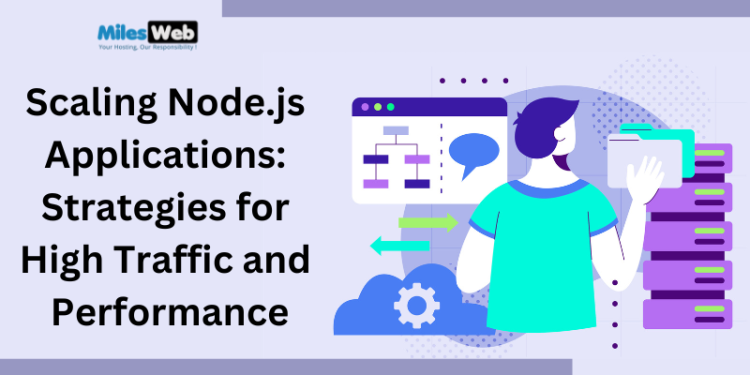 Scaling Node.js Applications: Strategies for High Traffic and Performance